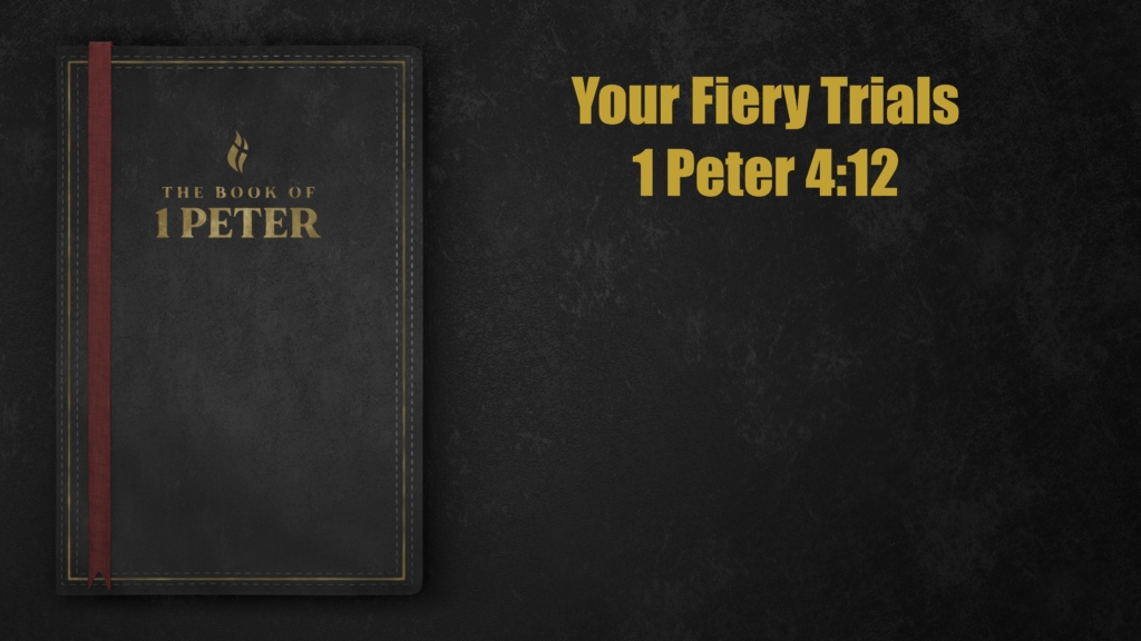 Your Fiery Trials