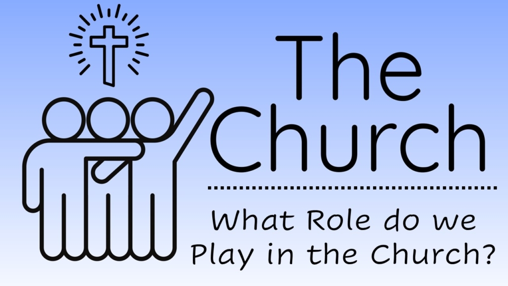 How Do We Fulfill Our Role In The Church